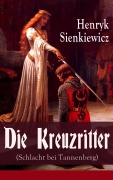 Cover-Bild zum Titel 'Die Kreuzritter (Schlacht bei Tannenberg)' von 'Henryk Sienkiewicz'