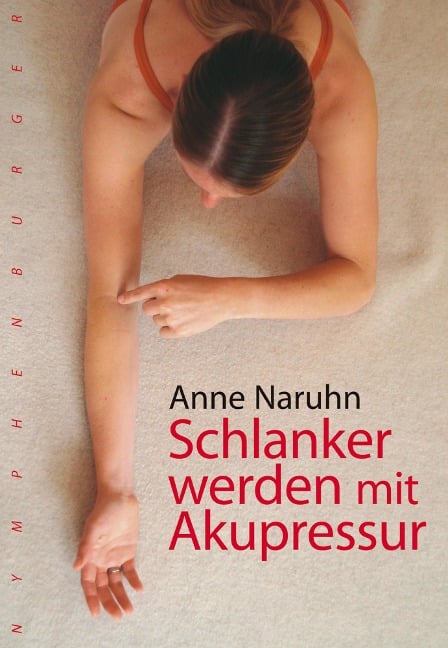 Schlanker werden mit Akupressur - Anne Naruhn