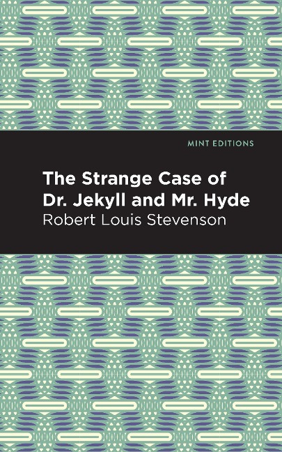 The Strange Case of Dr. Jekyll and Mr. Hyde - Robert Louis Stevenson