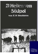 Cover-Bild zum Titel '21 Meilen vom Südpol' von 'Ernest H. Shackleton'