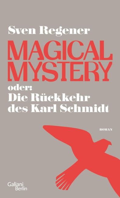 Magical Mystery oder: Die Rückkehr des Karl Schmidt - Sven Regener