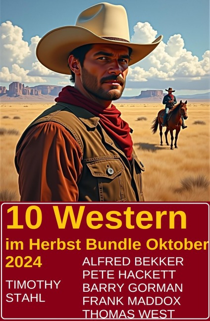 10 Western im Herbst Bundle Oktober 2024 - Alfred Bekker, Pete Hackett, Timothy Stahl, Frank Maddox, Thomas West
