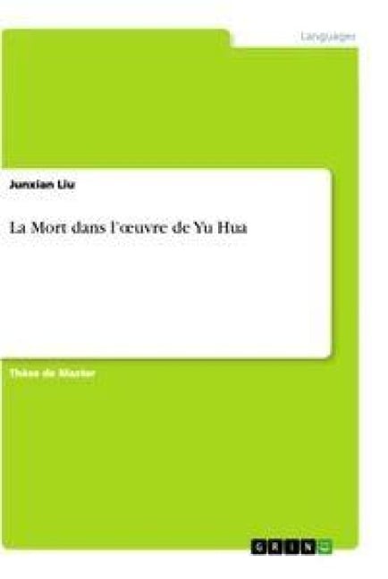 La Mort dans l'¿uvre de Yu Hua - Junxian Liu