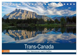 Trans-Canada: Von Vancouver nach Halifax (Tischkalender 2025 DIN A5 quer), CALVENDO Monatskalender - Reinhard Pantke