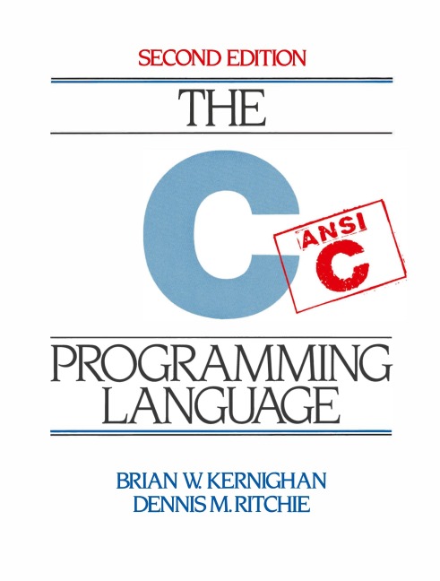 C Programming Language - Brian Kernighan, Brian W. Kernighan, Dennis Ritchie