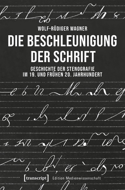 Die Beschleunigung der Schrift - Wolf-Rüdiger Wagner