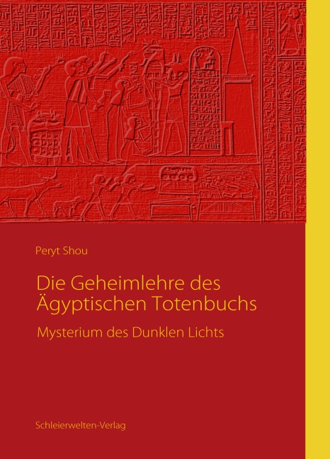 Die Geheimlehre des Ägyptischen Totenbuchs - Peryt Shou
