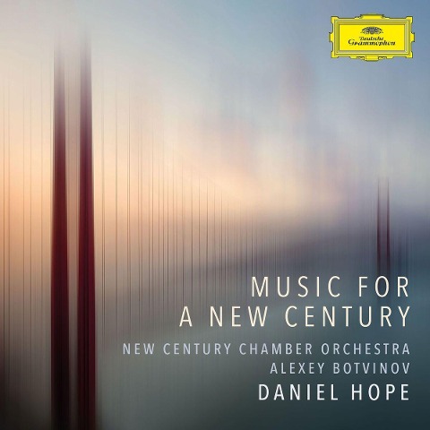 Daniel Hope - Music for a New Century - Daniel Hope, Alexey Botvinov New Century Chamber Orchestra