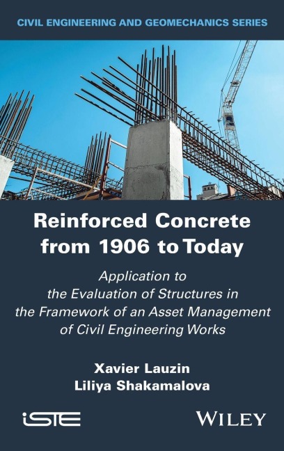 Reinforced Concrete from 1906 to Today - Liliya Shakamalova, Xavier Lauzin