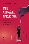 Cover-Bild zum Titel 'Meu Adorável Narcisista' von 'Natasha Lee'
