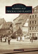Cover-Bild zum Titel 'Bomben auf Zwickau und Planitz' von 'Norbert Peschke'