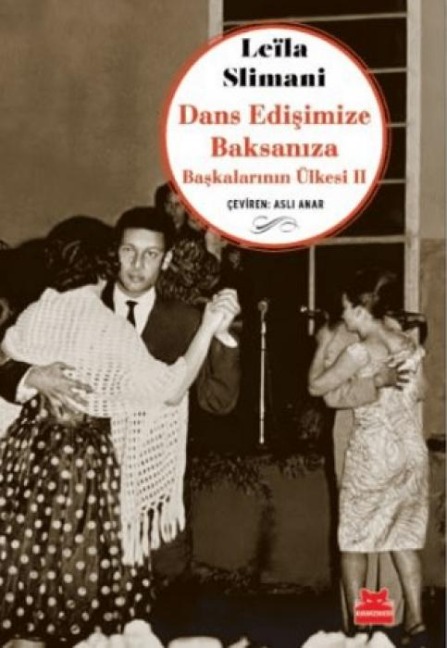 Dans Edisimize Baksaniza - Leila Slimani