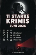 Cover-Bild zum Titel '11 Starke Krimis Juni 2026' von 'Alfred Bekker, Thomas West, Chris Heller, Jay Desmond'
