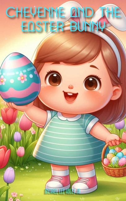 Cheyenne & The Easter Bunny - Michael Lee Ables