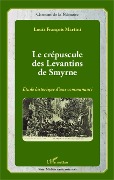 Cover-Bild zum Titel 'Le crépuscule des Levantins de Smyrne' von 'Martini'