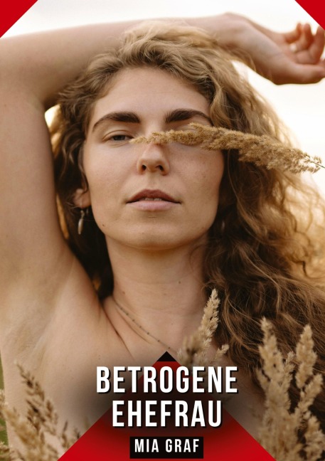 Betrogene Ehefrau - Mia Graf