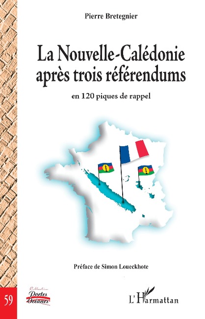 La Nouvelle-Calédonie après trois référendums - Bretegnier