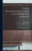 Cover-Bild zum Titel 'Della Raddomanzia Ossia Elettrometria Animale' von 'Carlo Amoretti, Bern Dibner'