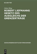 Robert Liefmanns Gesetz des Ausgleichs der Grenzerträge - Oskar Klug