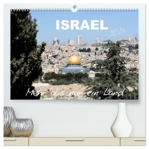 ISRAEL - Mehr als nur ein Land 2024 (hochwertiger Premium Wandkalender 2024 DIN A2 quer), Kunstdruck in Hochglanz - Gt Color