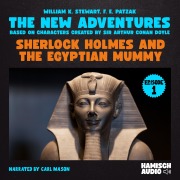 Cover-Bild zum Titel 'Sherlock Holmes and the Egyptian Mummy (The New Adventures, Episode 1)' von 'Arthur Conan Doyle, F. E. Patzak, William K. Stewart'