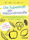 Die Superkraft der Mikronährstoffe - Cornelia Ott