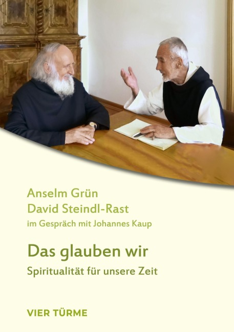 Das glauben wir - Anselm Grün, David Steindl-Rast