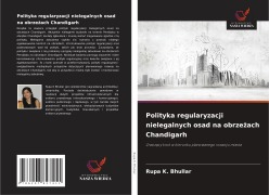 Cover-Bild zum Titel 'Polityka regularyzacji nielegalnych osad na obrze¿ach Chandigarh' von 'Rupa K. Bhullar'