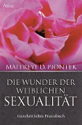 Cover-Bild zum Titel 'Die Wunder der weiblichen Sexualität' von 'Maitreyi Piontek'