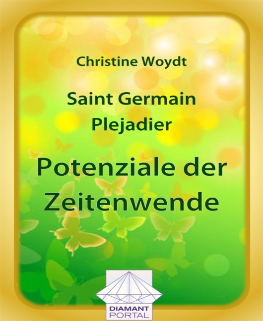 Saint Germain - Plejadier: Potenziale der Zeitenwende - Christine Woydt