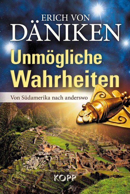 Unmögliche Wahrheiten - Erich Von Däniken