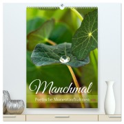 Cover-Bild zum Titel 'Manchmal - Poetische Momentaufnahmen (hochwertiger Premium Wandkalender 2026 DIN A2 hoch), Kunstdruck in Hochglanz' von 'Martina Marten'