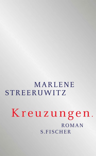Kreuzungen. - Marlene Streeruwitz