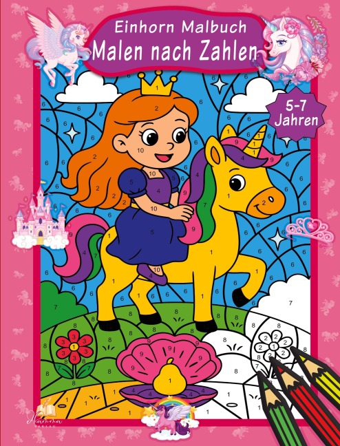 Malen nach Zahlen Einhorn Malbuch für Kinder ab 5-7 Jahren - Josef Mickey Müller