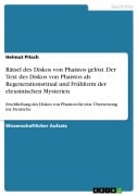 Cover-Bild zum Titel 'Rätsel des Diskos von Phaistos gelöst. Der Text des Diskos von Phaistos als Regenerationsritual und Frühform der eleusinischen Mysterien' von 'Helmut Pitsch'