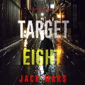 Cover-Bild zum Titel 'Target Eight (The Spy Game¿Book #8)' von 'Jack Mars'