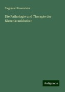 Die Pathologie und Therapie der Nierenkrankheiten - Siegmund Rosenstein