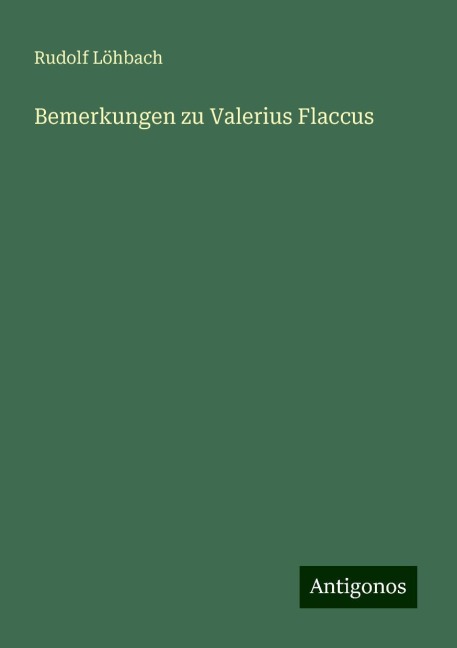 Bemerkungen zu Valerius Flaccus - Rudolf Löhbach