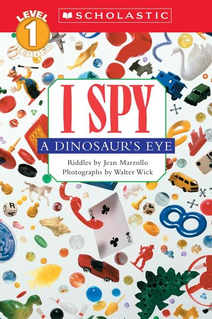 I Spy a Dinosaur's Eye (Scholastic Reader, Level 1) - Jean Marzollo