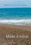Make a wave - Emely Groß, Philip Kwasniok, Sophia Staudt
