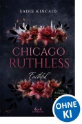 Cover-Bild zum Titel 'Chicago Ruthless (Band 2) - Faithful' von 'Sadie Kincaid'