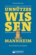 Cover-Bild zum Titel 'Unnützes Wissen Mannheim' von 'Thomas Baumann'