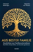 Cover-Bild zum Titel 'Aus bester Familie' von 'Sebastian von Thunen, Christoph Mehringer'