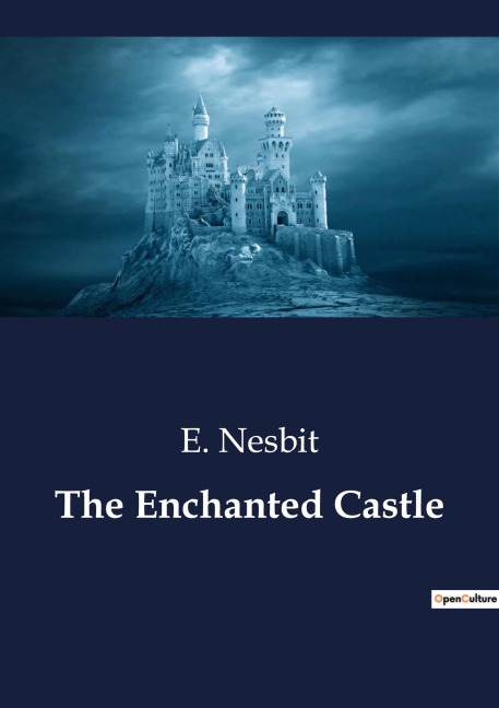 The Enchanted Castle - E. Nesbit