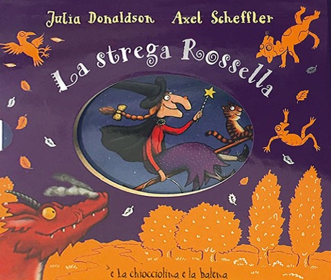 La strega Rossella-La chiocciolina e la balena - Julia Donaldson