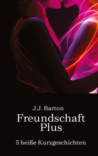 Freundschaft Plus - J. J. Barton