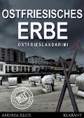 Ostfriesisches Erbe. Ostfrieslandkrimi - Andrea Klier