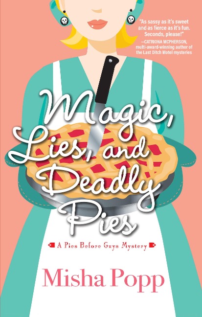 Magic, Lies, and Deadly Pies - Misha Popp
