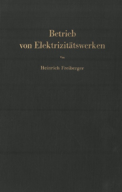 Betrieb von Elektrizitätswerken - Heinrich Freiberger