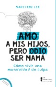 Amo a mis hijos, pero odio ser mamá - Maritere Lee